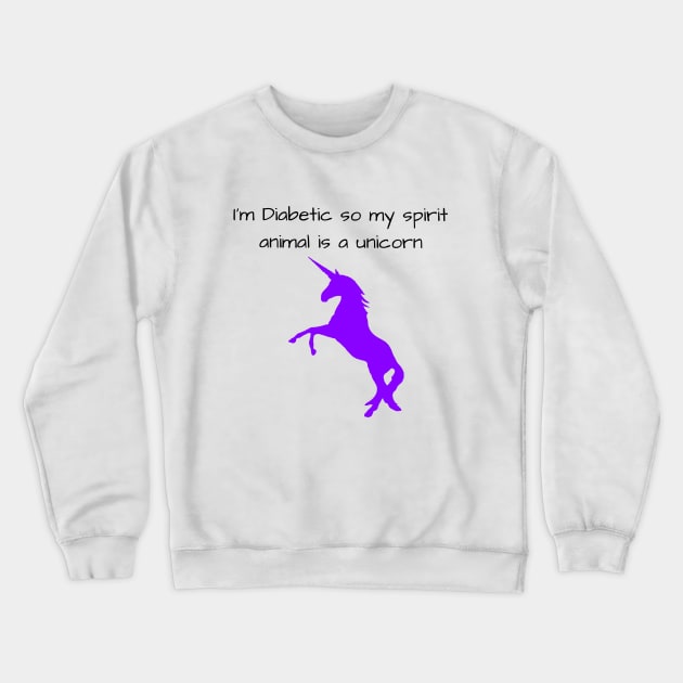 I’m Diabetic So My Spirit Animal Is A Unicorn - Purple Crewneck Sweatshirt by CatGirl101